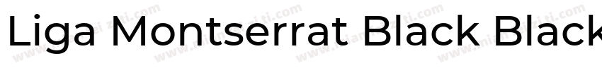 Liga Montserrat Black Black Italic字体转换
